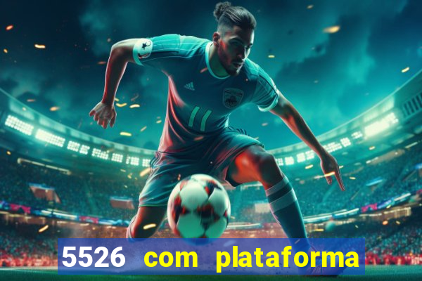 5526 com plataforma de jogos